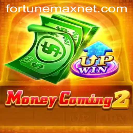 MoneyComing2: The Ultimate Gaming Experience with FortuneMax