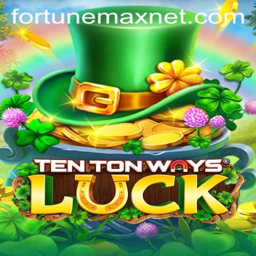 Discover the Thrills of TenTonWaysLuck: Your Path to FortuneMax