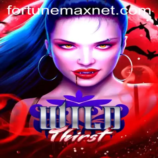 Explore the Thrilling World of WildThirst with FortuneMax